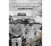 La 21 Panzer-Division: De la Libye à la Tunisie