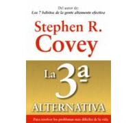 La 3ª Alternativa: Para Resolver Los Problemas Mas Dificiles De L A Vi