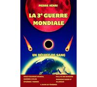 LA 3ᵉ GUERRE MONDIALE: UN DÉLUGE DE SANG