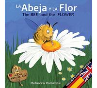 La abeja y la flor - The Bee and the Flower: Versión bilingüe Español/Inglés: 2 (La serie bilingüe MAMI NATURALEZA)