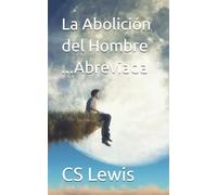 La Abolición del Hombre Abreviada