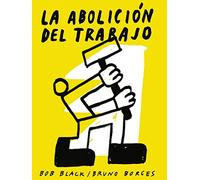 La abolición del trabajo: 26 (Iluminados)