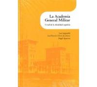 La Academia General Militar: Crisol De La Oficialidad Española