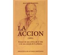 La Acción (1893). Ensayo de una crítica de la vida y de una ciencia de la práctica (NORMAL)