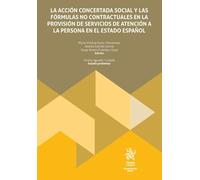 La acción concertada social y las fórmulas no contractuales en la provisión de servicios de atención a la persona (Monografías Maior)