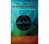 La Accion De Amar. El Eneagrama Del Yo Soy