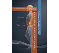 La Acción de la Neurobiomecánica: El momento biológico correcto para pensar, decidir y actuar (Neurobiomecánica del Estado Humano)