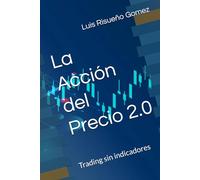 La Acción del Precio 2.0: Trading sin indicadores