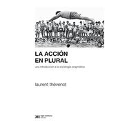 La acción en Plural (SOCIOLOGIA Y POLITICA PENSAR DESDE EL SU)