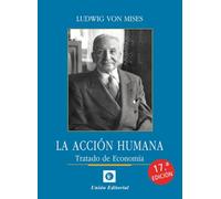LA ACCIÓN HUMANA 17ª EDICIÓN (Clásicos de la libertad)