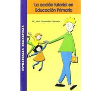 La acción tutorial en Educación Primaria (Estrategias Educativas) - 9788472782747