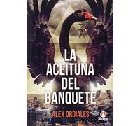 La aceituna del banquete (NOVELA)