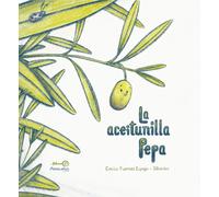 La Aceitunilla Pepa | Emilio Fuentes Espejo