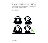 La actitud científica: Una defensa de la ciencia frente a la negación, el fraude y la pseudociencia (Teorema. Serie mayor)