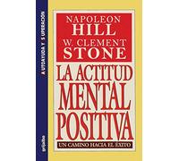 La Actitud Mental Positiva - Un Camino Hacia El Exito