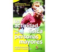 La actividad física en las personas mayores: Implicaciones físicas, sociales e intelectuales: 1