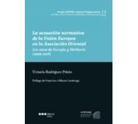 La Actuacion Normativa De La Union Europea En La Asociacion Orien Tal: