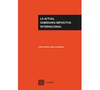 La actual soberanía impositiva internacional (DERECHO FISCAL)