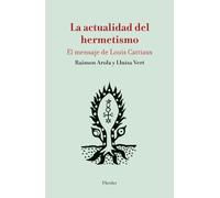 La actualidad del hermetismo: El mensaje de Louis Cattiaux (FILOSOFIA)