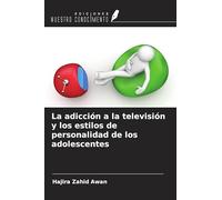 La adicción a la televisión y los estilos de personalidad de los adolescentes