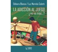 La Adiccion Al Juego : ¿ No Va Mas...?