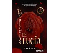 La Adicción de Lucía: Una novela de deseo, poder y secretos prohibidos (Insaciable)