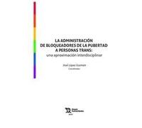 La Administración de bloqueadores de la pubertad a personas Trans: una aproximación interdisciplinar (Plural)