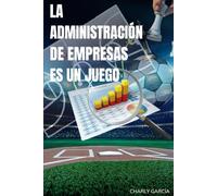 La Administración de Empresas en un Juego