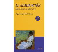 La admiración: Saber mirar es saber vivir (Yumelia)