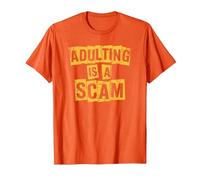 La adultez es una estafa, Humor Divertido y sarcástico para Adultos Adultar Camiseta, Hombre, Naranja, L