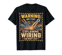 La Advertencia Puede Comenzar a Explicar el cableado y no se detendrá Camiseta