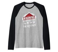 La Advertencia Puede Comenzar a Hablar sobre Las tormentas Que llueven el Clima Camiseta Manga Raglan