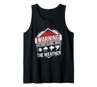 La Advertencia Puede Comenzar a Hablar sobre Las tormentas Que llueven el Clima Camiseta sin Mangas