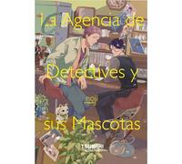 La agencia de detectives y sus mascotas (TSUBAKI COMICS)