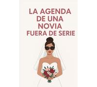 La agenda de una novia fuera de serie: Planificador de boda editable para novias modernas | Diario emocional, checklist y guía creativa para organizar una boda con estilo