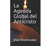 La Agenda Global del Anticristo