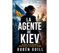 La Agente de Kiev: Un thriller de espionaje ambientado en el conflicto entre Rusia y Ucrania