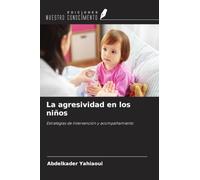 La agresividad en los niños: Estrategias de intervención y acompañamiento