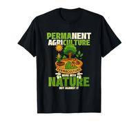 La Agricultura Permanente Trabaja con la Naturaleza, no contra Ella Camiseta