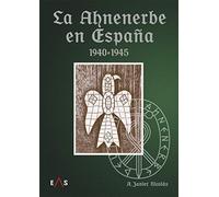 La Ahnenerbe en España 1940 - 1945: 7 (JANUS)