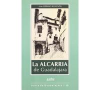 La Alcarria de Guadalajara: Un Libro Para Conocerla y Visitarla: 40 (Tierra de Guadalajara)