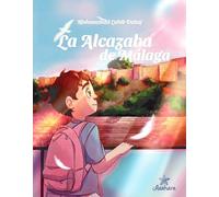 La Alcazaba de Málaga: La historia de una fortaleza: 3 (Legado andalusí para niños)