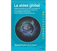 La aldea global: Transformaciones en la vida y los medios de comunicación mundiales en el siglo XXI: 500441
