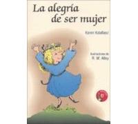 La Alegria De Ser Mujer
