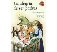 La Alegria De Ser Padres