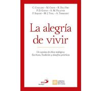 La alegría de vivir: Un camino de ética teológica: Escritura, Tradición y desafíos prácticos (Teselas)