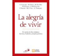 La alegría de vivir: Un camino de ética teológica: Escritura, Tradición y desafíos prácticos (Teselas)