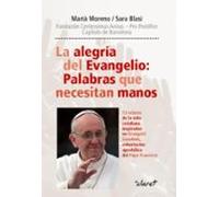 La Alegria Del Evangelio: Palabras Que Necesitan Manos
