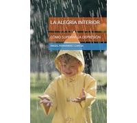 LA ALEGRÍA INTERIOR: CÓMO SUPERAR LA DEPRESIÓN