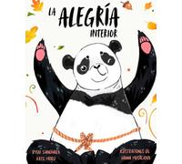 La alegría interior: Historias y actividades inspiradoras para que los niños aprendan a ser positivos, agradecidos y disfruten de la vida (Pequeñas Lecciones de Mindfulness)